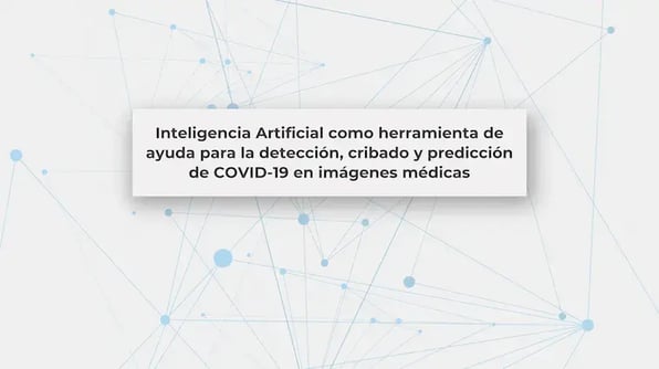 Inteligencia Artificial como herramienta de ayuda para la detección, cribado y predicción de COVID-19 en imágenes médicas