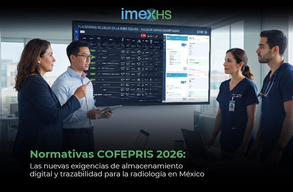 COFEPRIS 2026: nuevas exigencias para imagenología digital