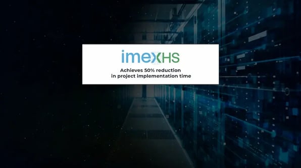 IMEXHS reduces project implementation time by 50%