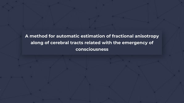 A method for automatic estimation of fractional anisotropy along of cerebral tracts related with the emergency of consciousness