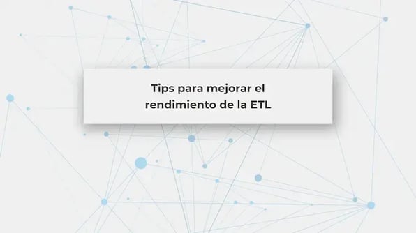 Tips Para Mejorar El Rendimiento De La ETL