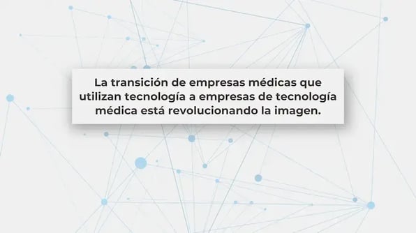 La transición de empresas médicas que utilizan tecnología a empresas de tecnología médica está revolucionando la imagen.