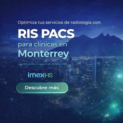 RIS PACS para clínicas en Monterrey | IMEXHS