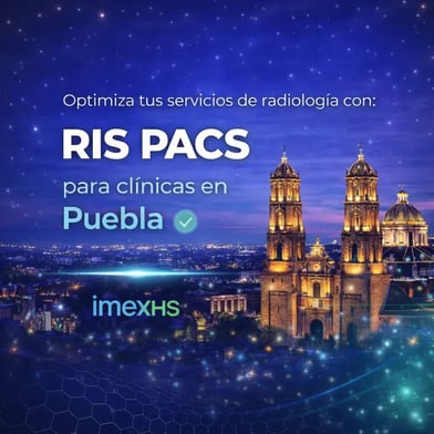 RIS PACS para clínicas en Puebla | IMEXHS