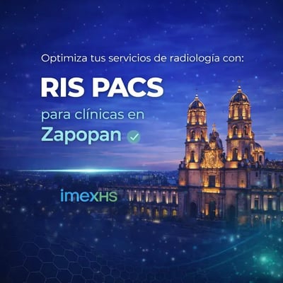 RIS PACS para clínicas en Zapopan | IMEXHS