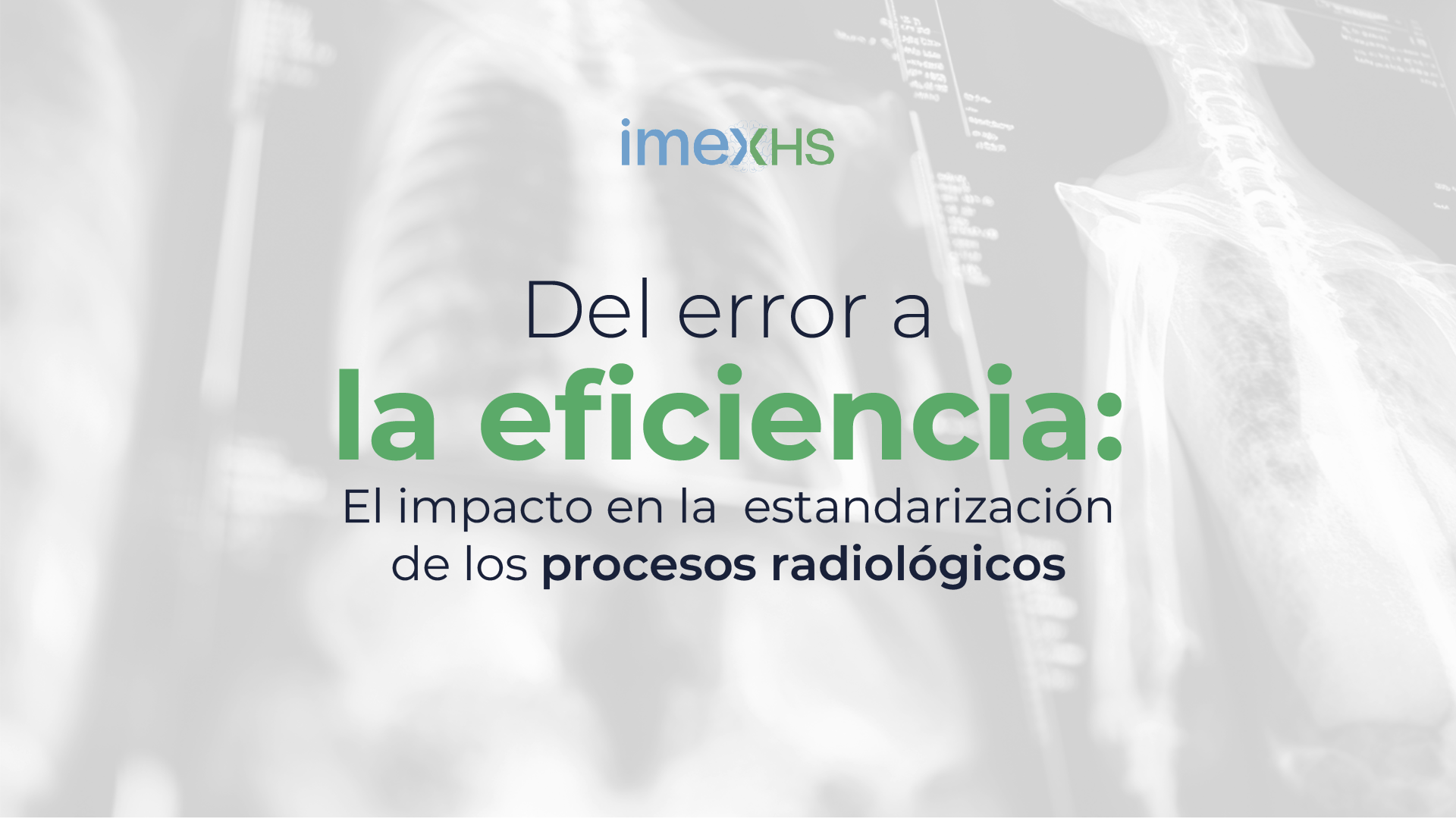 Radiología sin errores: la estandarización impulsa la eficiencia